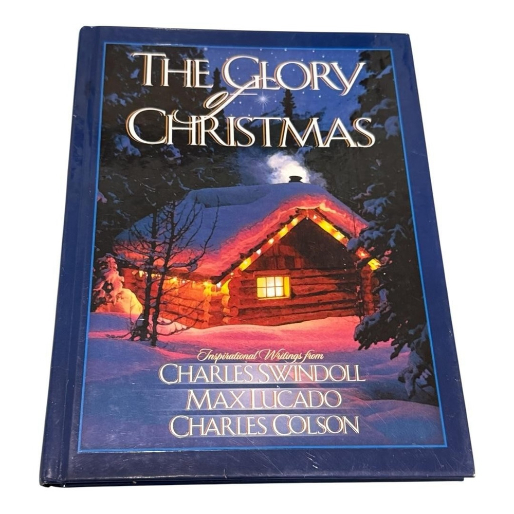 The Glory of Christmas Charles Swindoll Max Lucado Colson Hardcover 1997 Gift Bo